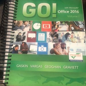 Go! with Microsoft Office 2016 Volume 1